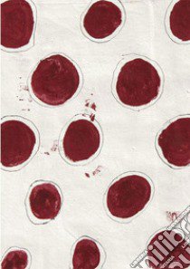 Il sangue delle donne. Tracce di rosso sul panno bianco-The blood of women. Traces of red on white cloth. Ediz. italiana e inglese libro di De Leonardis Manuela