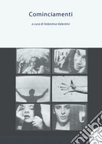 Cominciamenti. Ediz. speciale libro di Valentini V. (cur.)