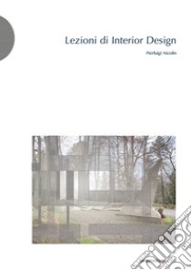 Lezioni di interior design libro di Nicolin Pierluigi; Piccarolo G. (cur.)