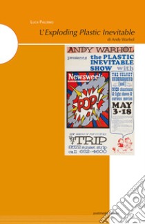 L'Exploding Plastic Inevitable di Andy Warhol. Ediz. illustrata libro di Palermo Luca