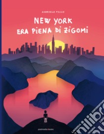 New York era piena di zigomi libro di Picco Gabriele