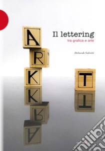 Il lettering tra grafica e arte libro di Salvetti Deborah