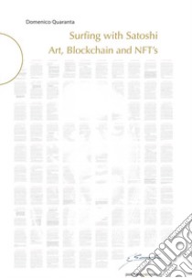 Surfing with Satoshi. Art, Blockchain and NFTs libro di Quaranta Domenico