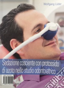 Sedazione cosciente con protossido di azoto nello studio odontoiatrico libro di Lüder Wolfgang