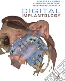 Digital Implantology libro di Luongo Giuseppe; Ciabattoni Giampiero; Acocella Alessandro