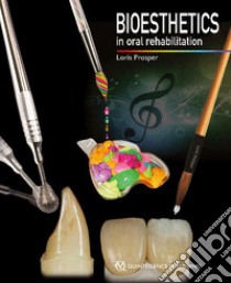 Bioesthetics in oral rehabilitation libro di Prosper Loris