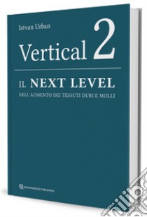 Vertical 2. Il next level dell'aumento dei tessuti duri e molli. Nuova ediz. libro di Urban Istvan