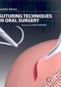 Suturing techniques in oral surgery. Nuova ediz. libro di Siervo Sandro