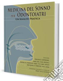 Medicina del sonno per odontoiatri. Un'analisi pratica libro di Lavigne Gilles J.; Cistulli Peter A.; Smith Michael T.