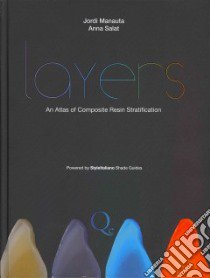 Layers. Atlas on composite resin layering libro di Manauta Jordi; Salat Anna