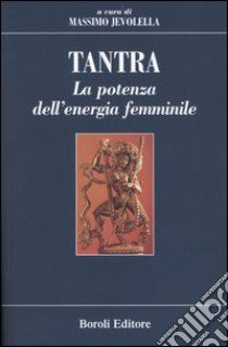 Tantra. La potenza dell'energia femminile libro