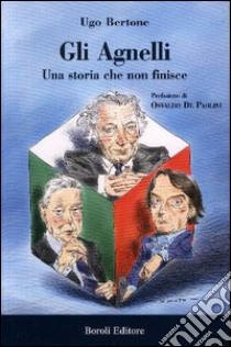 Gli Agnelli libro di Bertone Ugo - De Paolini Osvaldo