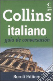 Italiano. Guía de conversación. Ediz. bilingue libro di Comas M. S. (cur.); Boscolo C. (cur.)