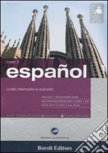 Español. Livello intermedio e avanzato. Corso 2. CD Audio e 2 CD-ROM. Con gadget libro