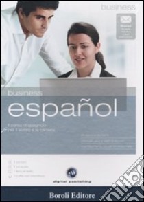 Business español. Il corso di spagnolo per il lavoro e la carriera. CD Audio e CD-ROM. Con gadget libro