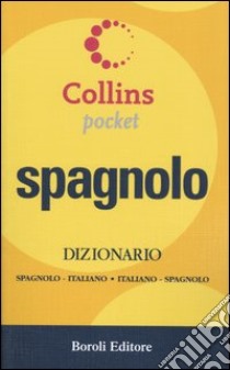 Spagnolo. Dizionario spagnolo-italiano, italiano-spagnolo libro di Clari M. (cur.)