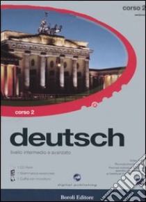 Deutsch. Livello intermedio e avanzato. Corso 2. CD-ROM libro