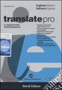 Translate pro. Il traduttore professionale. Inglese-italiano, italiano-inglese. CD-ROM libro