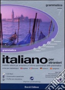 Italiano per stranieri. Metodo veloce per acquisire un'ottima padronanza della grammatica. Inglese; francese; tedesco; spagnolo. 4 CD-ROM libro