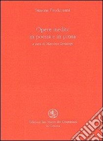 Opere inedite in poesia e in prosa libro di Prodenzani Simone; Seriacopi M. (cur.)