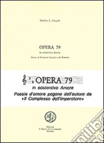 Opera 79 in sostantivo amore libro di Cergoly Carolus L.