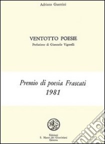 Ventotto poesie libro di Guerrini Adriano; Vigorelli G. (cur.)