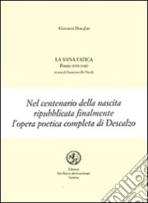 La vana fatica libro di Descalzo Giovanni; De Nicola F. (cur.)