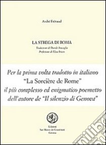 La strega di Roma. Testo francese a fronte libro di Frénaud André; Bricco E. (cur.)