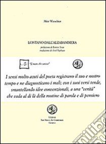 Lontano dall'alzabandiera. Testo ebraico a fronte libro di Wieseltier Meir; Testa E. (cur.)