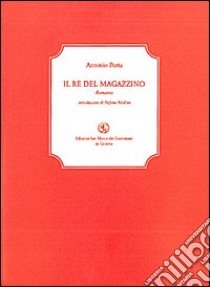 Il re del magazzino libro di Porta Antonio; Verdino S. (cur.)