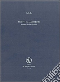 Scritti su Mario Luzi libro di Bo Carlo; Verdino S. (cur.)