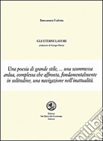 Gli eterni lavori libro di Frabotta Biancamaria; Patrizi G. (cur.)