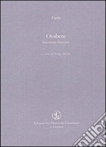 Ovabere. Sincopatie futuriste libro di Farfa; Milan S. (cur.)