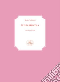 Due di briscola libro di Modesti Renzo; Senna P. (cur.)