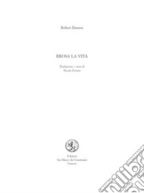 Rrosa la vita. Ediz. italiana e francese libro di Desnos Robert; Ferrari N. (cur.)