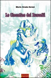 Le cleontine dei ruscelli ovvero l'amore libro di Sereni Maria Grazia