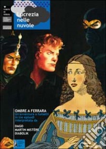 Lucrezia nelle nuvole. Ombre a Ferrara libro di Castelli A. (cur.); Roda R. (cur.)