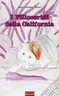 I filloceridi della California libro di Sereni Maria Grazia