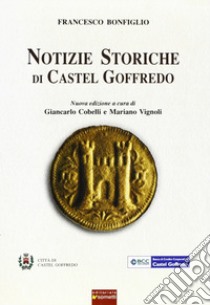 Notizie storiche di Castel Goffredo libro di Bonfiglio Francesco; Cobelli G. (cur.); Vignoli M. (cur.)