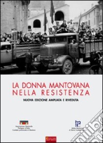 La donna mantovana nella Resistenza libro di Fiori Verona B. (cur.)