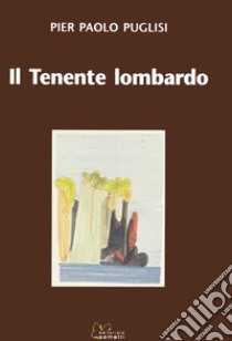 Il tenente Lombardo libro di Puglisi P. Paolo