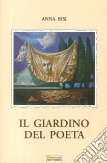 Il giardino del poeta libro di Bisi Anna