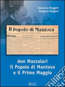 Don Mazzolari, il popolo di Mantova e il primo maggio libro di Ruggeri Giovanna; Ruggeri Ruggero