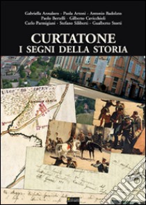 Curtatone. I segni della storia libro