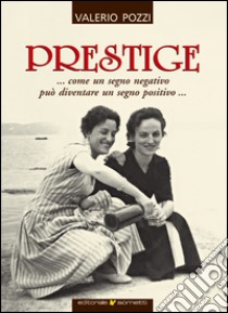 Prestige libro di Pozzi Valerio