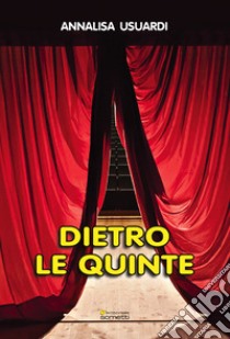 Dietro le quinte libro di Usuardi Annalisa