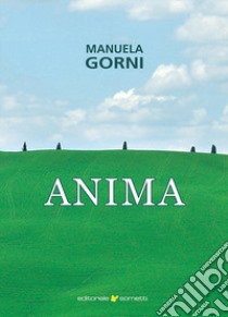 Anima libro di Gorni Manuela