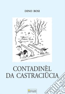 Contadinèl da Castraciucia libro di Bosi Dino; Carreri V. (cur.)