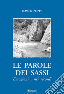 Le parole dei sassi libro di Zoppi Romeo