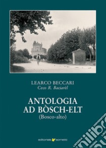 Antologia ad Bòsch-elt libro di Beccari Learco